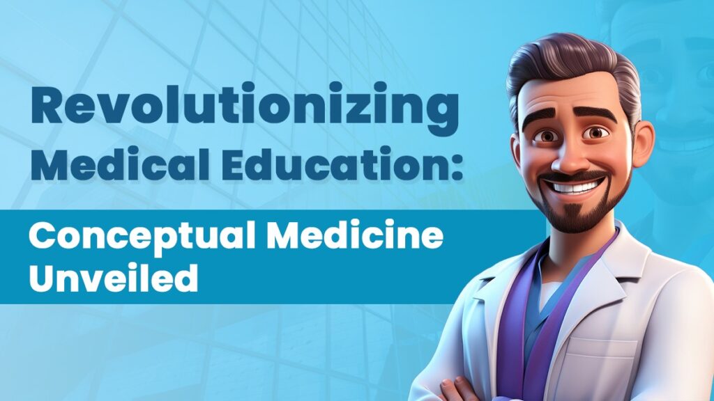 Revolutionizing Medical Education: Conceptual Medicine Unveiled