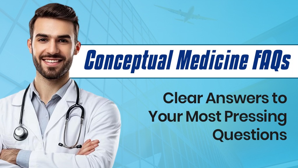 Conceptual Medicine FAQs: Clear Answers to Your Most Pressing Questions