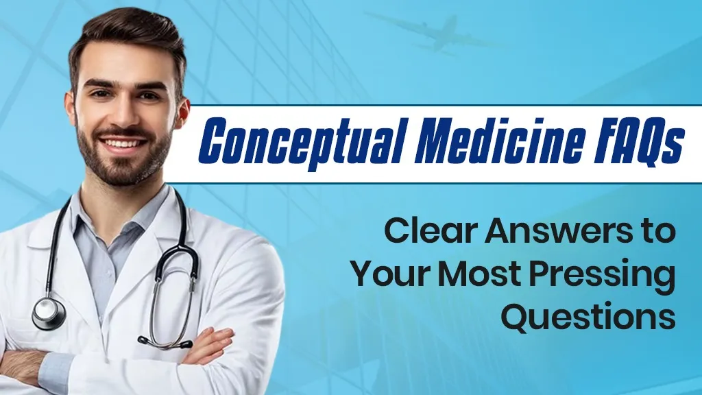 Conceptual Medicine FAQs: Clear Answers to Your Most Pressing Questions