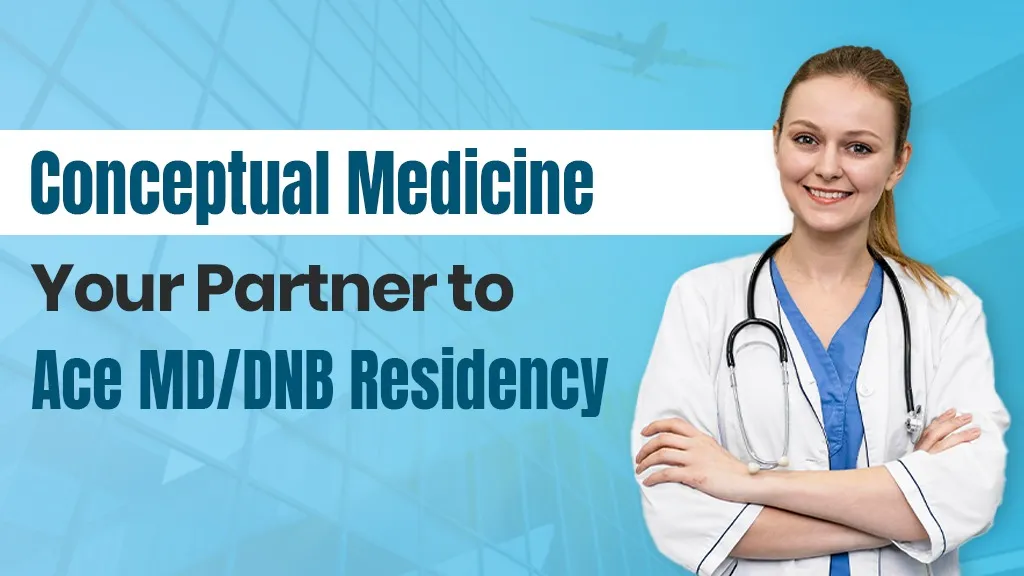 Conceptual Medicine: Your Partner to Ace MD/DNB Residency