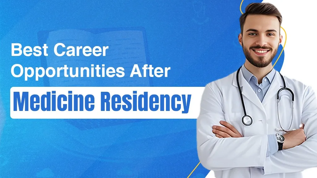 Best Career Opportunities After Medicine Residency