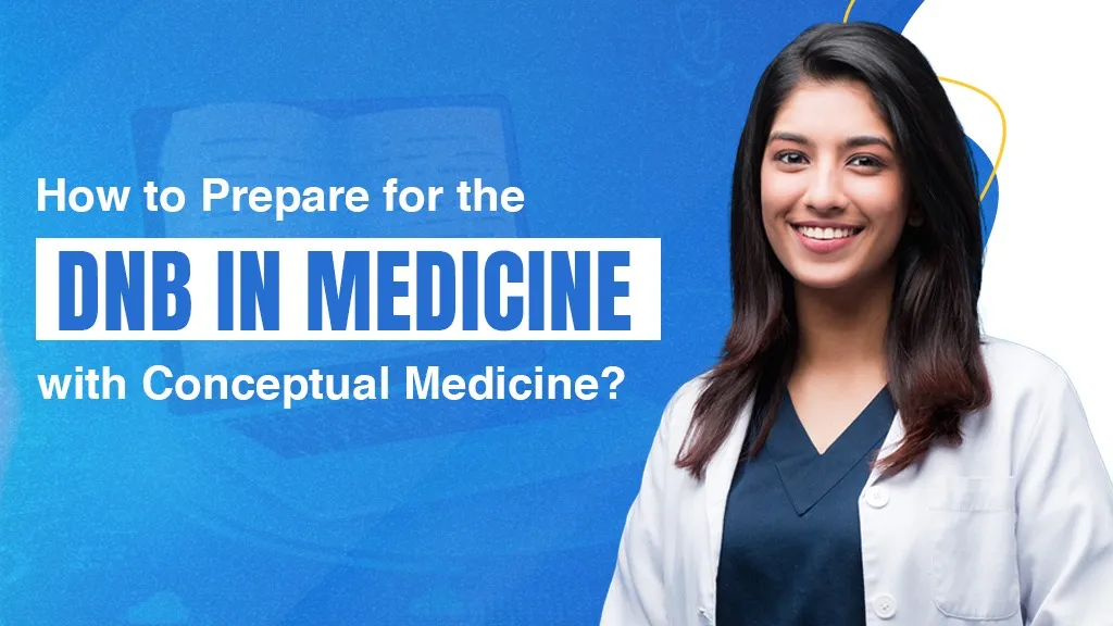 Prepare for the DNB in Medicine with Conceptual Medicine