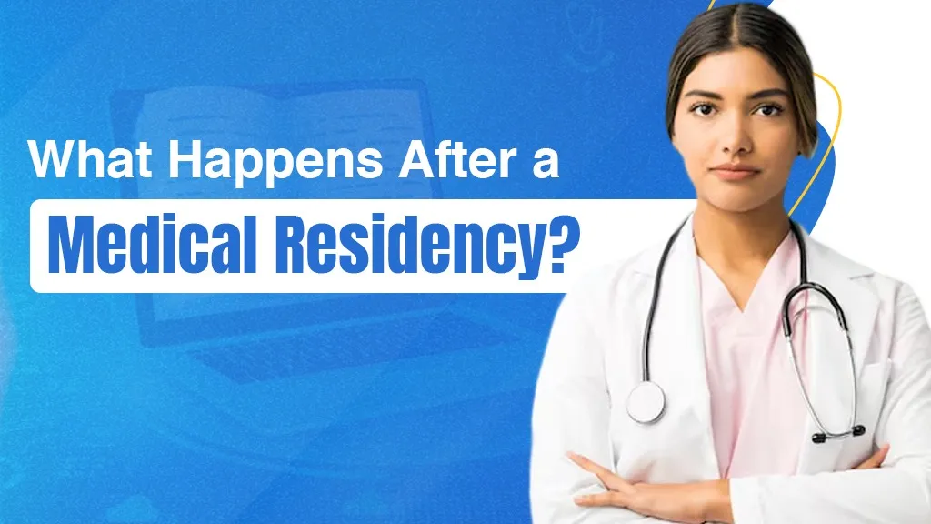 What Happens After a Medical Residency?