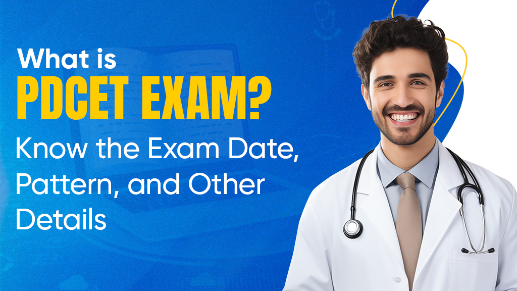 What is PDCET Exam? Know the Exam Date, Pattern, and Other Details 