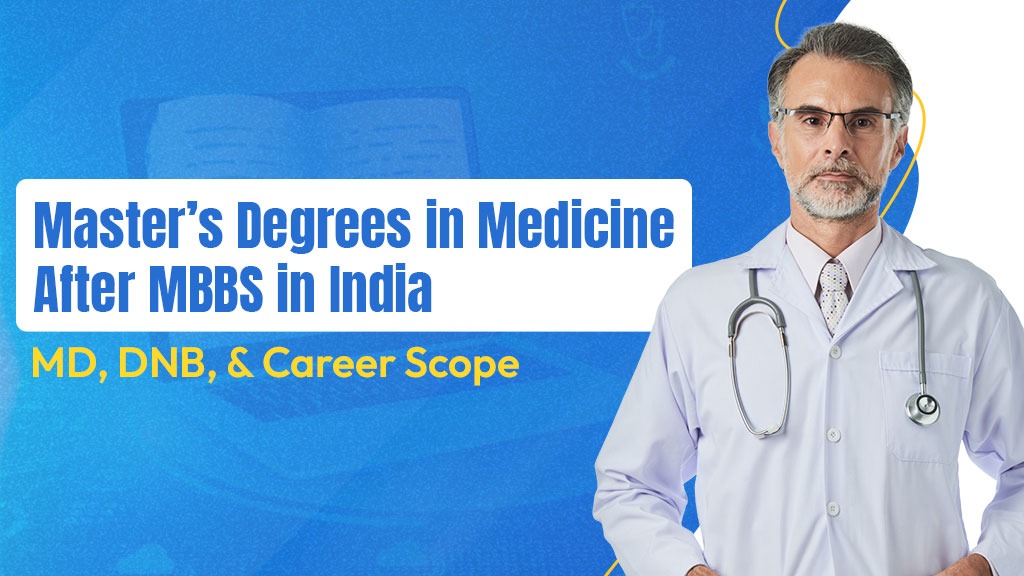 Master’s Degrees in Medicine After MBBS in India: MD, DNB, and Career Scope