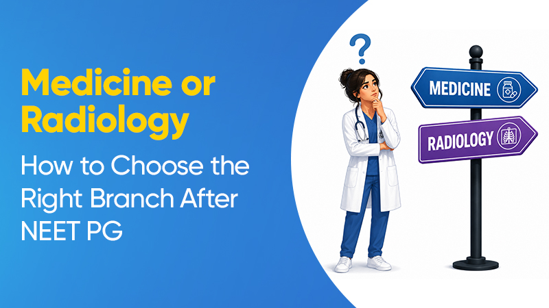 Medicine or Radiology After NEET PG